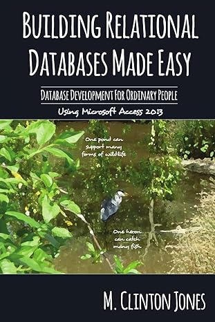 building relational databases made easy database development for ordinary people 1st edition m clinton jones
