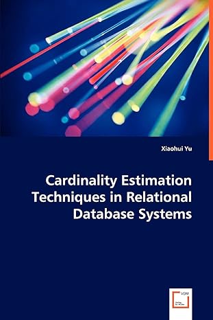 cardinality estimation techniques in relational database systems 1st edition xiaohui yu 3639041887,