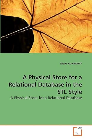 a physical store for a relational database in the stl style a physical store for a relational database 1st