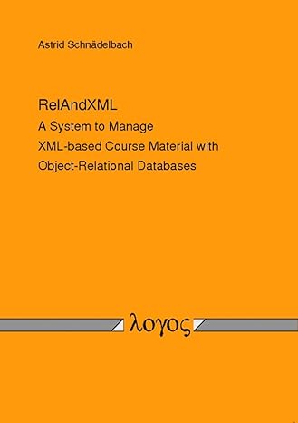relandxml a system to manage xml based course material with object relational databases 1st edition astrid