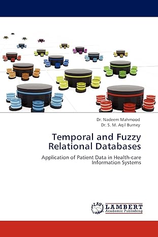 temporal and fuzzy relational databases application of patient data in health care information systems 1st