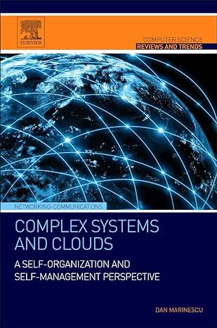 complex systems and clouds a self organization and self management perspective 1st edition dan c. marinescu