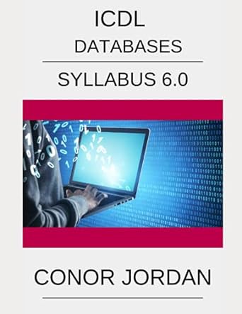 icdl databases syllabus 6.0 1st edition conor jordan b08s2lp4ct, 979-8590426430