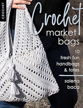 crochet market bags 10 fresh fun handbags and totes 1st edition salena baca 0811739686, 978-0811739689