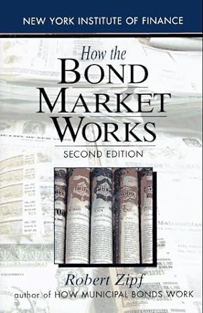 how the bond market works 2nd edition robert zipf 0131243063, 978-0131243064