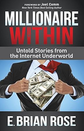 millionaire within untold stories from the internet underworld 1st edition e. brian rose 1630473456,