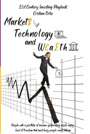 markets technology and wealth 21st century investing playbook 1st edition cristina ortiz 979-8365389700