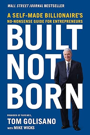 built not born 1st edition tom golisano 1400217636, 978-1400217632
