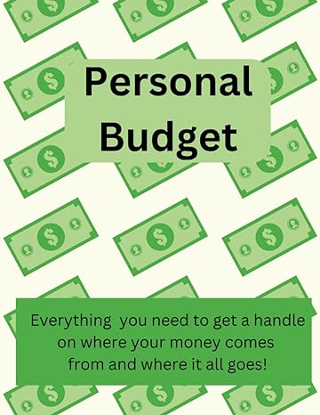 personal budget book everything you need to get a handle on where your money comes from and where it all goes