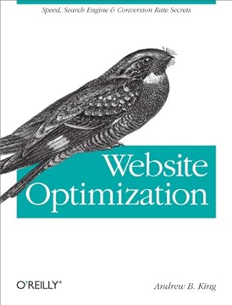 website optimization speed search engine and conversion rate secrets 1st edition andrew king 0596515081,
