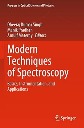 modern techniques of spectroscopy basics instrumentation and applications 1st edition dheeraj kumar singh