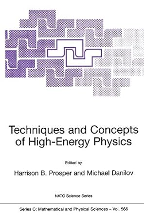 techniques and concepts of high energy physics 2001st edition harrison b prosper ,michael danilov 1402001584,