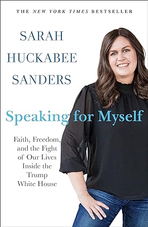 speaking for myself 1st edition sarah huckabee sanders 1250817137, 978-1250817136