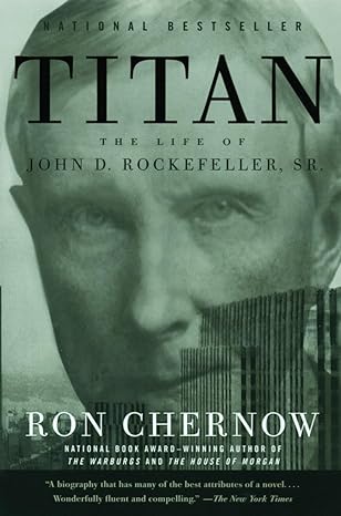 titan the life of john d rockefeller sr 2nd edition ron chernow 1400077303, 978-1400077304