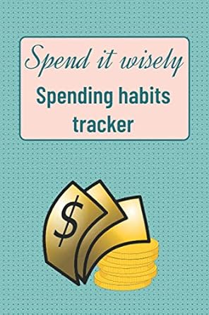spend it wisely spending habits tracker track and analyze your expenses to save money 1st edition ust finance