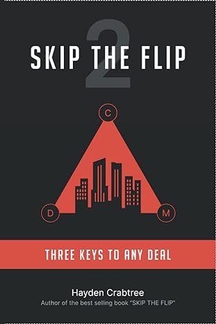 skip the flip three keys to any deal 1st edition hayden crabtree 1734768622, 978-1734768626
