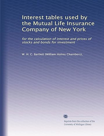 interest tables used by the mutual life insurance company of new york for the calculation of interest and