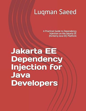 jakarta ee dependency injection for java developers 1st edition luqman saeed 107023544x, 978-1070235448