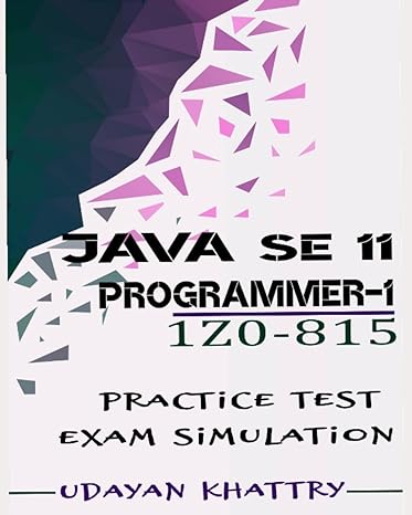 java se 11 programmer 1 1z0 815 practice test exam simulation 1st edition udayan khattry 1085868923,