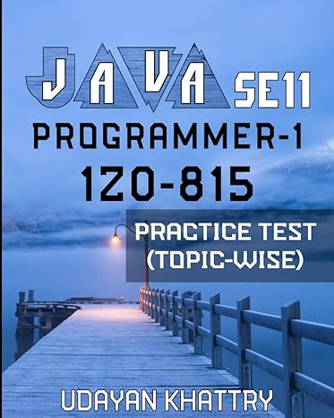 java se11 programmer 1 1z0 815 practice test 1st edition udayan khattry 169157905x, 978-1691579051