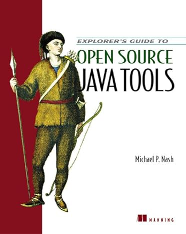 explorers guide to open source java tools 1st edition michael p nash 1932394192, 978-1932394191