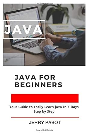 java for beginners your guide to easily learn java in 1 days step by step 1st edition jerry pabot b084dfqwyp,