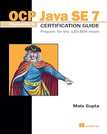 ocp java se 7 programmer ii certification guide prepare for the 120 804 exam 1st edition mala gupta