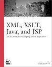 xml xslt java and jsp a case study in developing a web application 1st edition westy rockwell 0735710899,