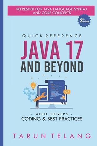 quick reference java 17 and beyond also covers coding and best practices 2nd edition tarun telang b0b6xx8rbm,