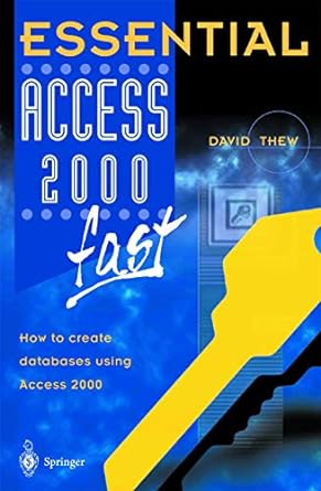 essential access 2000 fast how to create databases using access 2000 1st edition david thew 1852332956,