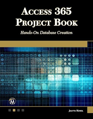 access 365 project book hands on database creation 1st edition julitta korol 1683920945, 978-1683920946