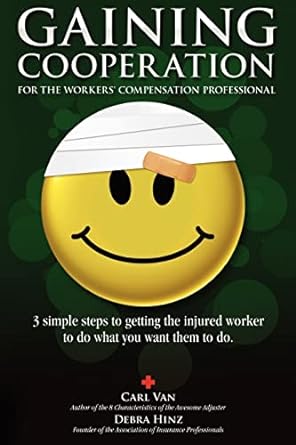 gaining cooperation for the workers compensation professional 3 simple steps to getting the injured worker to