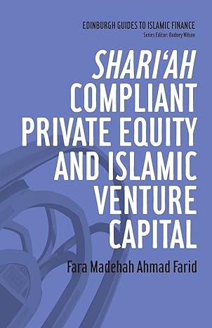 shari ah compliant private equity and islamic venture capital 1st edition fara madehah ahmad farid