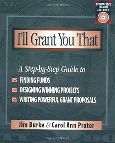 i ll grant you that a step by step guide to finding funds designing winning projects and writing powerful