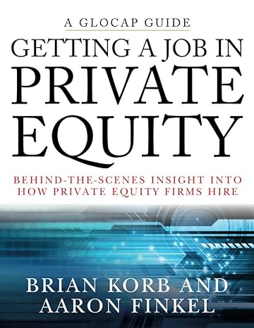 getting a job in private equity behind the scenesinsight into how private equity firms hire 1st edition brian