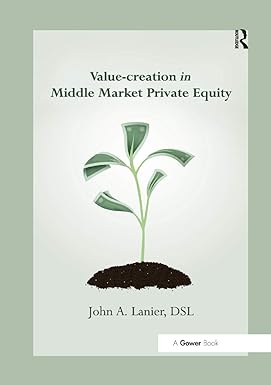 value creation in middle market private equity 1st edition john a. lanier 0367879794, 978-0367879792