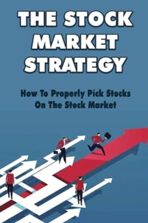 the stock market strategy how to properly pick stocks on the stock market 1st edition judi nerlich