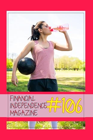 financial independence magazine #106 learn how to create passive income through real estate investments and