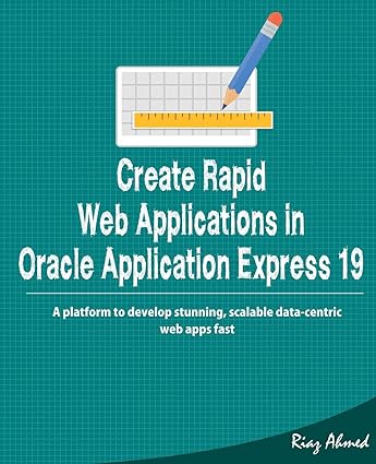 create rapid web application in oracle application express 19 a platform to develop stunning scalable data