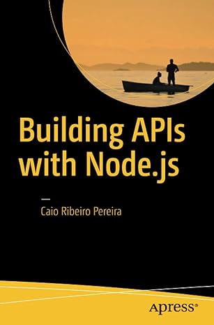building apis with node js 1st edition caio ribeiro pereira 1484224418, 978-1484224410