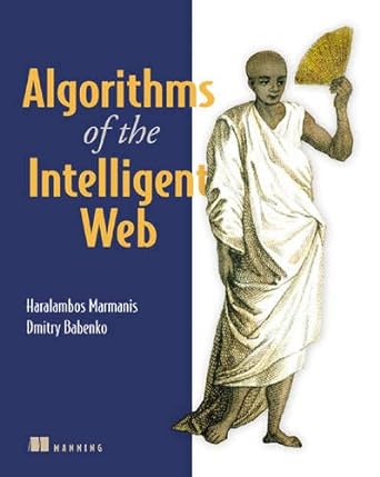 algorithms of the intelligent web 1st edition haralambos marmanis ,dmitry babenko 1933988665, 978-1933988665