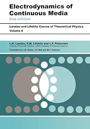 electrodynamics of continuous media volume 8 2nd edition l d landau ,l p pitaevskii ,e m lifshitz 0750626348,
