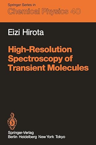 high resolution spectroscopy of transient molecules 1st edition eizi hirota ,y endo ,k kawaguchi ,s saito ,t