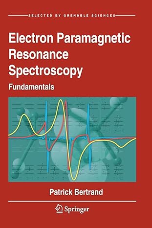 electron paramagnetic resonance spectroscopy fundamentals 1st edition patrick bertrand 3030396657,