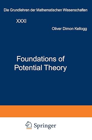 foundations of potential theory 1st edition oliver dimon kellogg ,r courant 3642889956, 978-3642889950