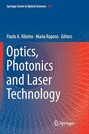 optics photonics and laser technology 1st edition paulo a ribeiro ,maria raposo 3030075060, 978-3030075064