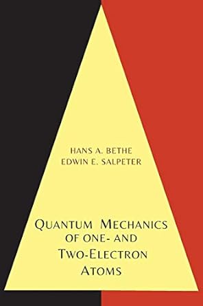 quantum mechanics of one and two electron atoms 1st edition hans a bethe ,edwin e salpeter 1614276226,