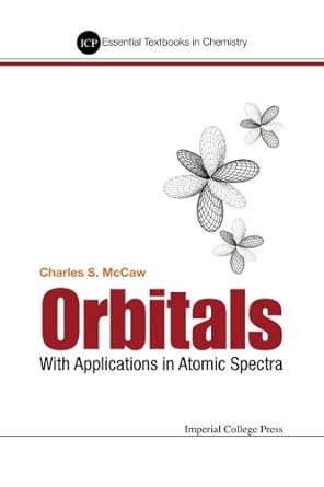 orbitals with applications in atomic spectra 1st edition charles stuart mccaw b01gturi5e