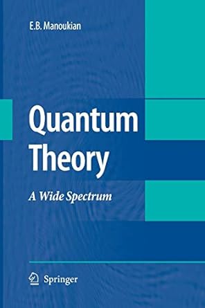 quantum theory a wide spectrum 1st edition e b manoukian 9401776377, 978-9401776370