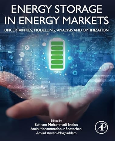 energy storage in energy markets uncertainties modelling analysis and optimization 1st edition behnam